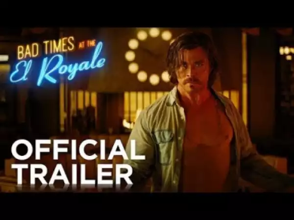 Video: Bad Times at the El Royale Official Trailer (2018)